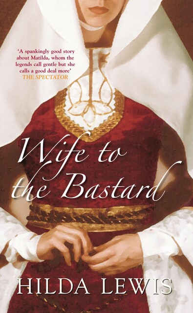 Wife to the Bastard, Hilda Lewis