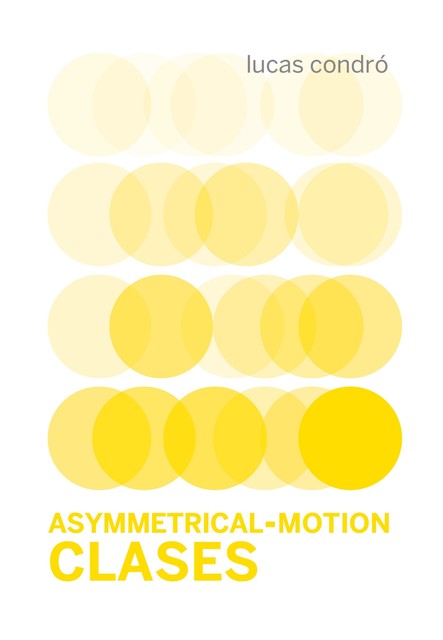 Asymmetrical-Motion/Clases, Manuel Moyano, Lucas Condró