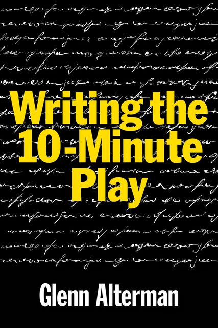Writing the 10-Minute Play, Glenn Alterman