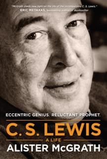 C. S. Lewis – A Life, Alister McGrath