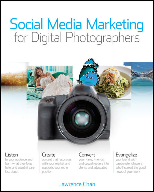 Social Media Marketing for Digital Photographers, Lawrence Chan