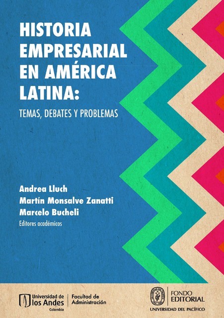 Historia empresarial en América Latina: temas, debates y problemas, 