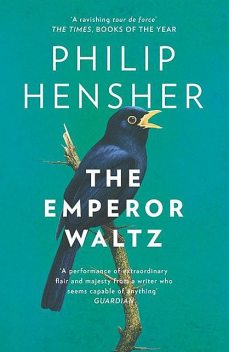 The Emperor Waltz, Philip Hensher