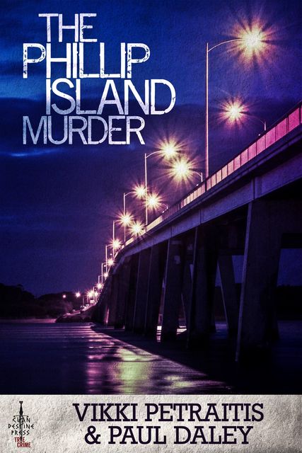 The Phillip Island Murder, Paul Daley, Vikki Petraitis