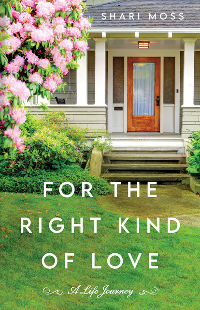 For the Right Kind of Love, Shari Moss