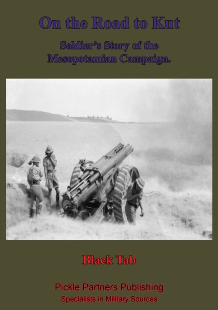 On The Road To Kut, A Soldier's Story Of The Mesopotamian Campaign, amp, quote, ANON, Black Tab