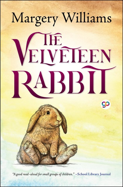 The Velveteen Rabbit (Illustrated Edition), Margery Williams