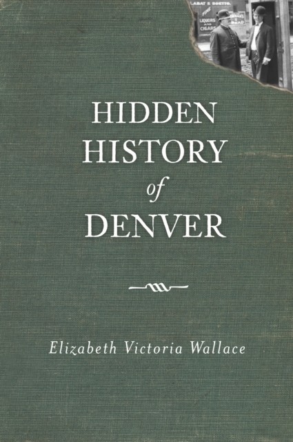 Hidden History of Denver, Elizabeth Wallace