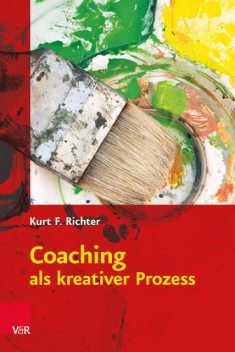 Coaching als kreativer Prozess, Kurt F. Richter