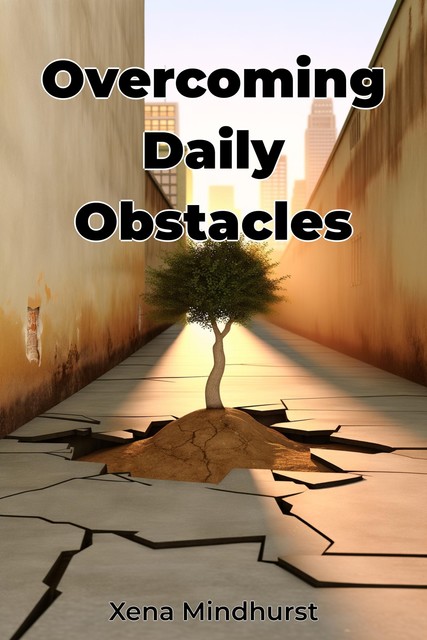 Overcoming Daily Obstacles, Xena Mindhurst