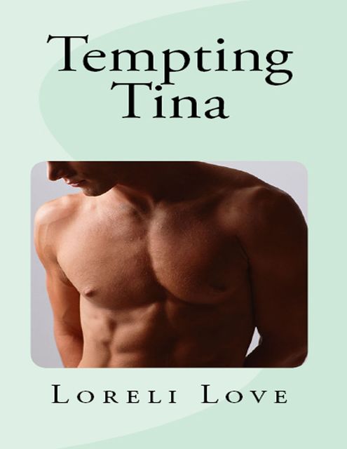 Tempting Tina, Loreli Love