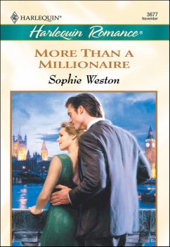 More Than A Millionaire (Contemporary Romance), Sophie Weston