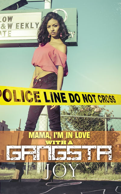 Mama I'm In Love With A Gangsta, Joy
