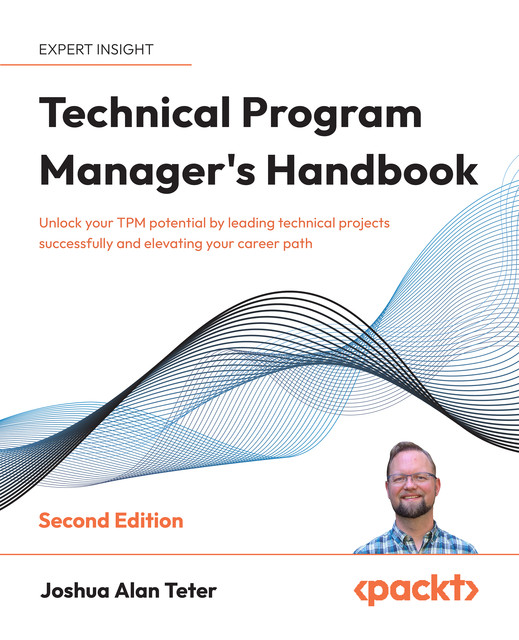 Technical Program Manager's Handbook, Joshua Alan Teter