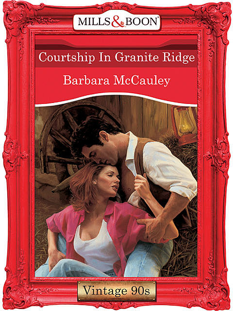Courtship In Granite Ridge, Barbara McCauley