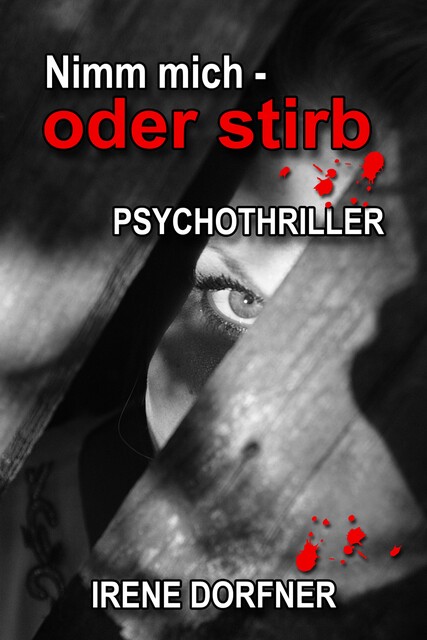 Nimm mich – oder stirb, Irene Dorfner