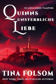 Quinns Unendliche Liebe (Scanguards Vampire – Buch 6), Tina Folsom