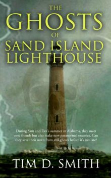 The Ghosts of Sand Island Lighthouse, Tim Smith