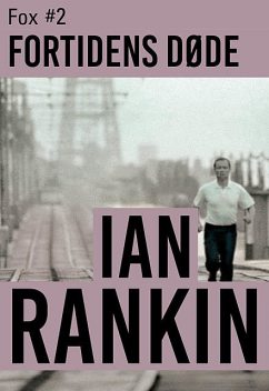 Fortidens døde, Ian Rankin