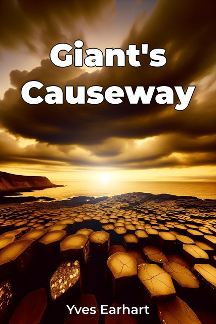 Giant's Causeway, Yves Earhart