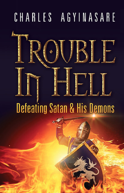 Trouble In Hell, Charles Agyinasare