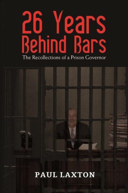 26 Years Behind Bars, Paul Laxton