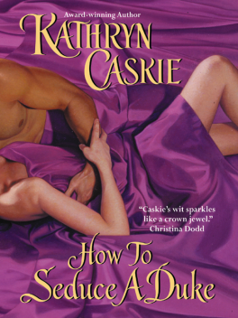 How to Seduce a Duke, Kathryn Caskie