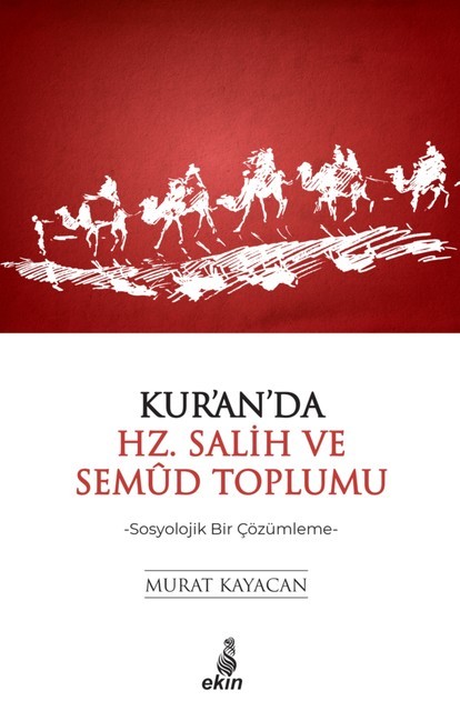 Kur'an'da Hz. Salih ve Semud Toplumu, Murat Kayacan
