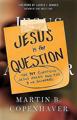 Jesus Is the Question, Martin B. Copenhaver