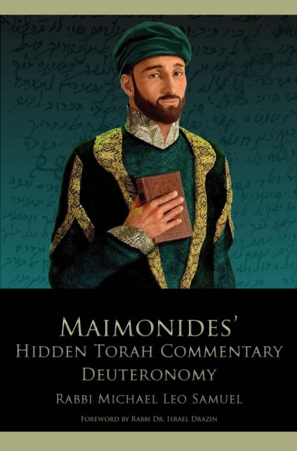 Maimonides' Hidden Torah Commentary — Volume 5 – Deuteronomy, Michael Samuel