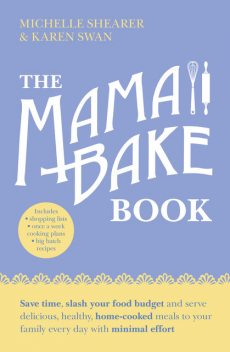 The MamaBake Book, Karen Swan, Michelle Shearer