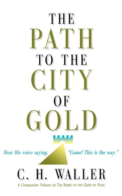 Path to the City of Gold, The, C.H.Waller