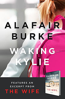 Waking Kiley, Alafair Burke