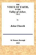 The Voice of Faith in the Valley of Achor: Vol. 2 [of 2] being a series of letters to several friends on religious subjects, John Church