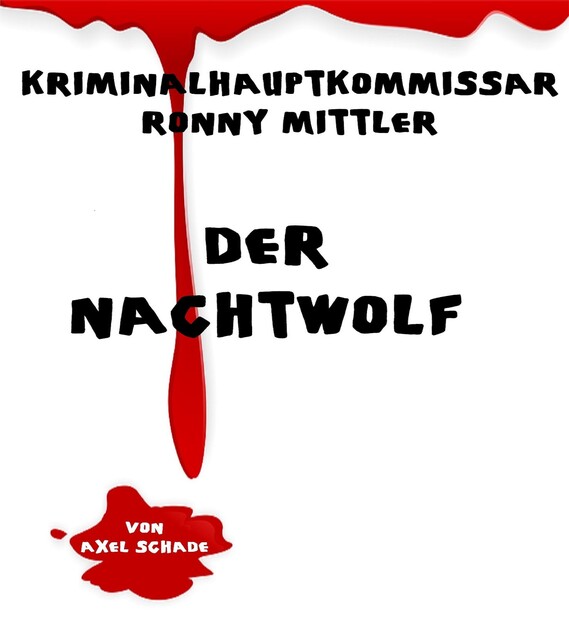 Kriminalhauptkommissar Ronny Mittler, Axel Schade