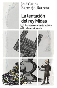 La tentación del rey Midas, José Carlos Bermejo Barrera