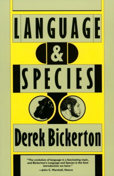 Language & Species, Derek Bickerton