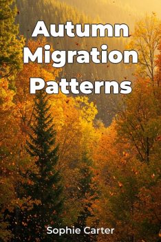 Autumn Migration Patterns, Sophie Carter