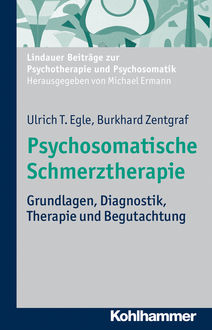 Psychosomatische Schmerztherapie, Burkhard Zentgraf, Ulrich T. Egle