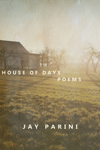 House of Days, Jay Parini