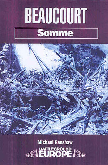 Beaucourt: Somme, Michael Renshaw