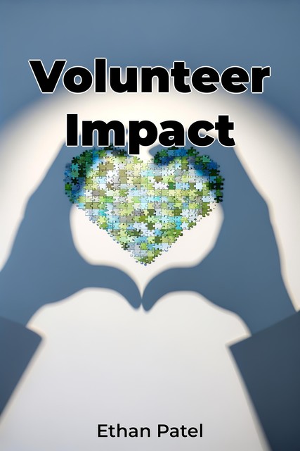 Volunteer Impact, Ethan Patel