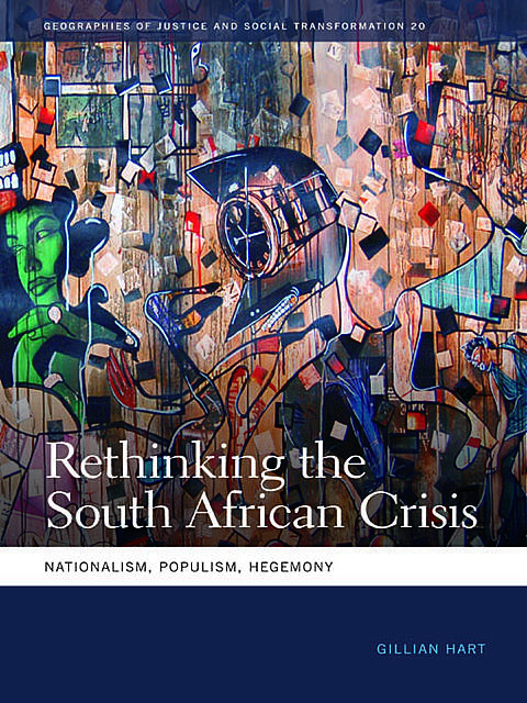 Rethinking the South African Crisis, Gillian Hart