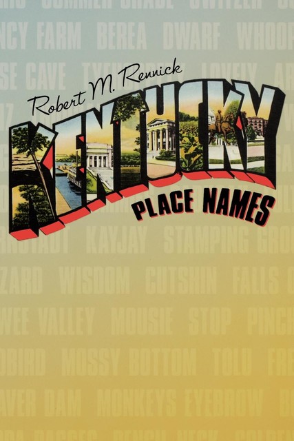 Kentucky Place Names, Robert M.Rennick