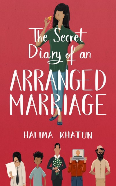 The Secret Diary of an Arranged Marriage, Halima Khatun