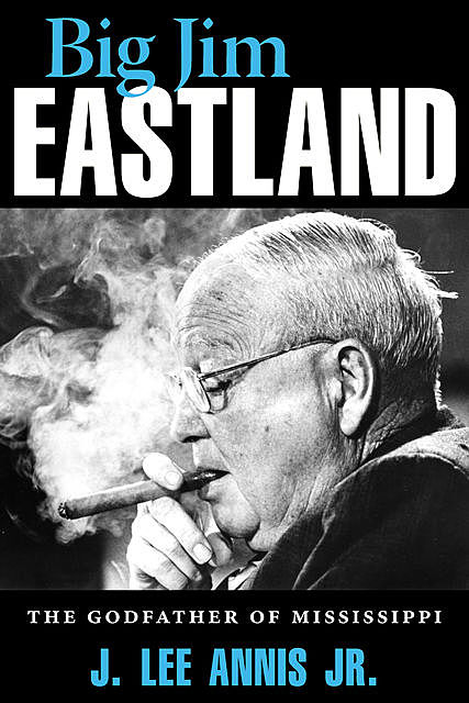Big Jim Eastland, J. Lee Annis