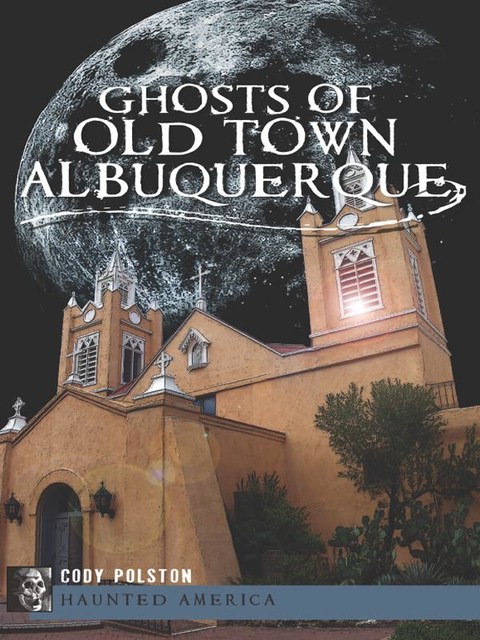 Ghosts of Old Town Albuquerque, Cody Polston