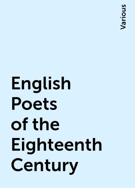 English Poets of the Eighteenth Century, Various