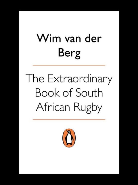 The Extraordinary Book of South African Rugby, Wim van der Berg