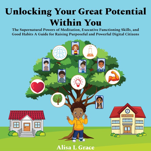 Unlocking Your Great Potential Within You, Alisa L. Grace